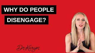 The Top 5 Reasons Why People Disengage