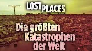 Lost Places Die größten Katastrophen der Welt  Doku