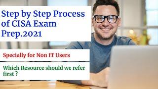 How to Prepare for CISA 2021 Step by Step Process