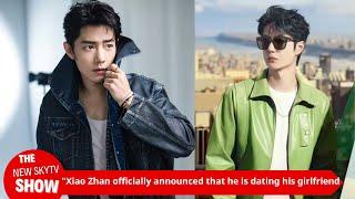 Xiao Zhan officially announced the good news with his girlfriend after dating for a year and Wang