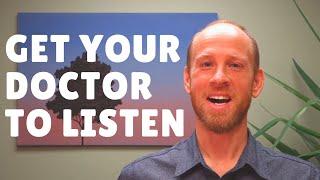 How to get your Doctor to Listen and take your Problem or Pain Seriously by Des Moines Chiropractor