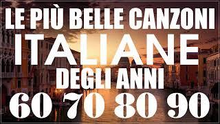 Musica italiana anni 60 70 80 90 i migliori - Le più belle Canzoni Italiane 60 70 80 - Italian Music