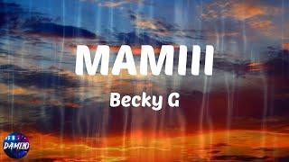 Becky G - MAMIII Lyrics