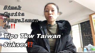 Tips Tkw Taiwan Sukses harus exstra sabar dan kuat mental