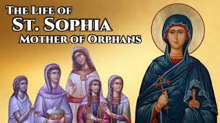 The Life of St. Sophia Mother of Orphans