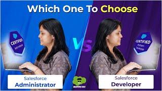 Salesforce Admin vs. Salesforce Developer Which Career Should You Choose?