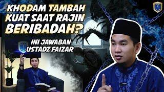 KHODAM TAMBAH KUAT SAAT RAJIN BERIBADAH ?