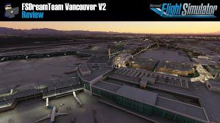 MSFS 2020  REVIEW FSDreamTeam Vancouver V2 scenery for Microsoft Flight Simulator 2020