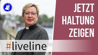 Jetzt Haltung zeigen - #liveline-Gottesdienst am 4. Februar 2024 um 10 Uhr