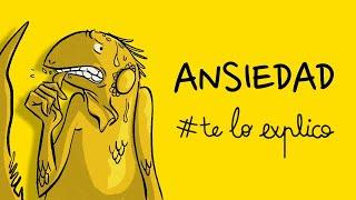 TODO LO QUE NECESITAS SABER SOBRE LA ANSIEDAD  #TELOEXPLICO