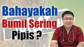 KENAPA IBU HAMIL SERING PIPIS - TANYAKAN DOKTER