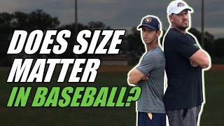 DOES SIZE MATTER IN BASEBALL?  These Former Pros Share Their Experience