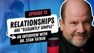 Relationships are elegantly simple Our Interview with Relationship Expert Dr. Stan Tatkin