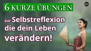 6 kurze Übungen zur täglichen Selbstreflexion & Selbsterkenntnis die dein LEBEN VERÄNDERN