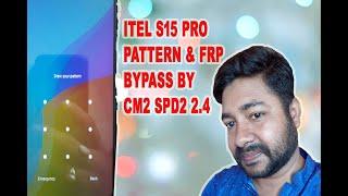 ITEL S15 PRO PATTERN & FRP BYPASS BY CM2 SPD2 2.4