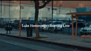 Luke Hemmings - Starting Line Lyrics