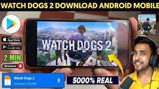  WATCH DOGS 2 DOWNLOAD ANDROID  HOW TO DOWNLOAD WATCH DOGS 2 ON ANDROID  WATCH DOGS 2 GAME