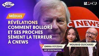 RÉVÉLATIONS  COMMENT BOLLORÉ ET SES PROCHES SÈMENT LA TERREUR À CNEWS