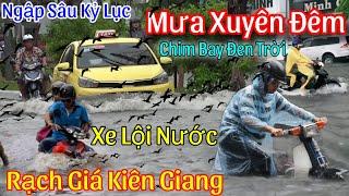 Mưa Xuyên Đêm Thành Phố Rạch Giá Kiên Giang Bị Ngập Nặng Xuất Hiện Đàn Chim Từ Đâu Bay Về Đen Trời