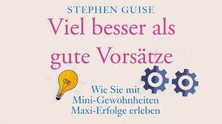 Viel besser als gute Vorsätze von Stephen Guise Hörbuchauszug