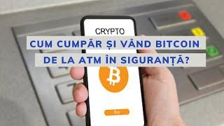 Cum cumpăr și vând Bitcoin rapid si sigur la Bitcoin ATM-urile din România ?