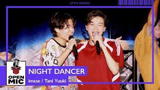 NIGHT DANCER  imase × Tani Yuuki【ドリームフェスティバル2024 OPEN MICコラボセッション①2】