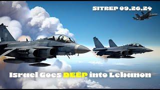 Israel Goes DEEP SITREP 09.26.24