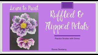 Learn to Paint One Stroke - Practice Strokes With Donna Ruffled & Flipped Petals  Dewberry 2024