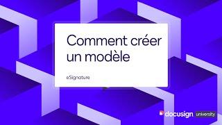 Docusign eSignature Comment créer un modèle