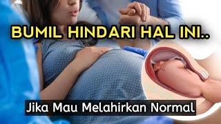 Hal yang Harus IBU HAMIL Hindari Jika Mau MELAHIRKAN NORMAL