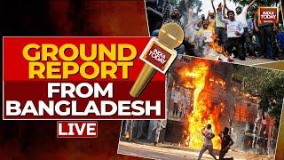 Bangladesh Protest News Live Ground Report From Bangladeshs Dhaka Sheikh Hasina News LIVE