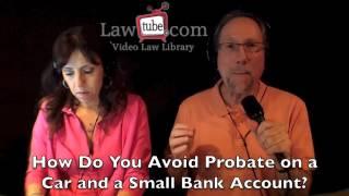 How do you avoid probate on a small bank account?