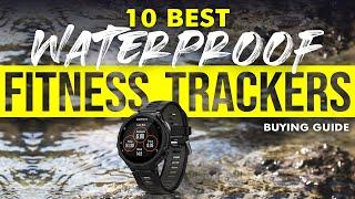 BEST WATERPROOF FITNESS TRACKERS 10 Waterproof Fitness Trackers 2023 Buying Guide