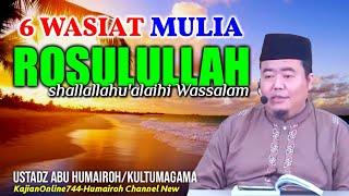 6 PERKARA WASIAT MULIA  NABI MUHAMMAD ﷺUSTADZ ABU HUMAIROH  @KajianOnline744