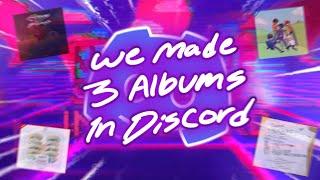 We Made 3 Full Albums in a Month in Discord