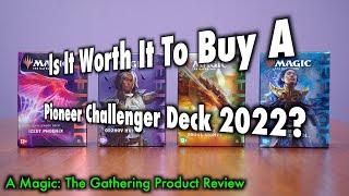 Is It Worth It To Buy A 2022  Pioneer Challenger Deck? A Magic The Gathering Product Review