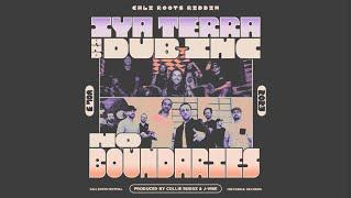 DUB INC x IYA TERRA - No Boundaries  Cali Roots Riddim 2023  Prod. Collie Buddz Official Audio