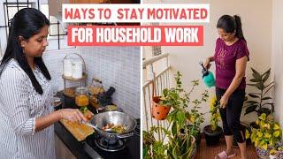 How to Stay Motivated for Household Work?  Habits to Enjoy Household Chores