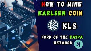 How To Mine Karlsen KASPA FORK GPU MINING  KSL 