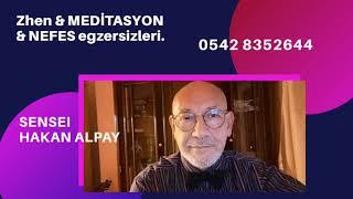 Sensei hakan alpay ZHEN & MEDİTASYON NEFES EGZERSİZLERİ