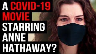 A COVID-19 Movie Starring Anne Hathaway?