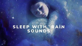 Sleep with Relaxing Rain Sounds