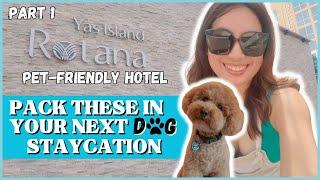 Living in Yas Island Rotana Pet-Friendly Hotel in Abu Dhabi with my Dog  Staycation Part 1