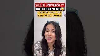 BIG Good news  Delhi University mai 18k-20k Seats abhi bhi bachi hein