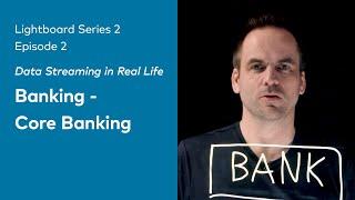 Data Streaming in Real Life Banking - Core Banking