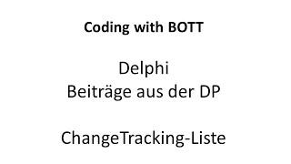 Delphi - Beiträge aus der DP - ChangeTracking-Liste