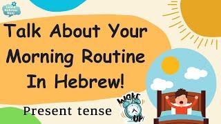 Learn Daily Routine Sentences in Hebrew - Present Tense  Essential Vocabulary & Verbs for Beginners