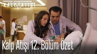 Kalp Atışı 12. Bölüm Özet