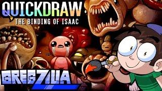 QUICK DRAW The Binding of Isaac - Gregzilla