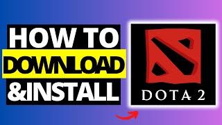 How To Download & Install Dota 2 on Laptop  PC - Full Guide 2023